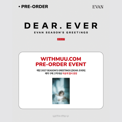 [PREORDER DEADLINE 30/10] EVAN 2027 SEASON’S GREETINGS <DEAR. EVER>