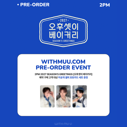 [PREORDER DEADLINE 8/10 ] 2PM 2027 Season's Greetings [Three Buddies Bakery]