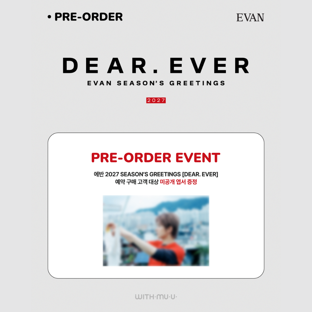 [PREORDER DEADLINE 30/10] EVAN 2027 SEASON’S GREETINGS <DEAR. EVER>