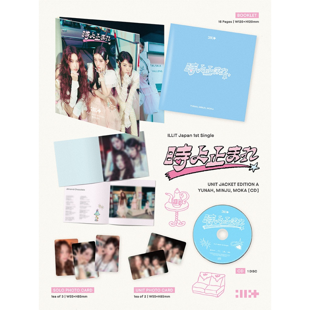 ILLIT Japan 1st Single Album [時よ止まれ] (UNIT JACKET EDITION A / YUNAH, MINJU, MOKA)
